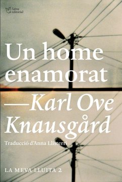 Un home enamorat : La meva lluita 2 - Knausgard, Karl Ove; Knausgård, Karl Ove