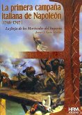 La primera campaña italiana de Napoleón, 1796-1797 : La forja de los mariscales del imperio