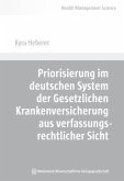 Priorisierung im deutschen System der Gesetzlichen Krankenversicherung aus verfassungsrechtlicher Sicht