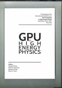 Proceedings of the International Conference on GPU Computing in High Energy Physics - BONATI, Claudio / LAMANNA, Gianluca / D'ELIA, Massimo / SOZZI, Marco S. (ed)