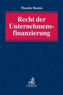 Recht der Unternehmensfinanzierung - Baums, Theodor
