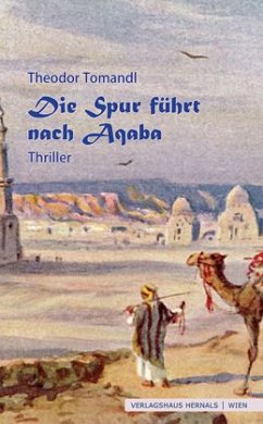 Die Spur führt nach Aqaba - Tomandl, Theodor