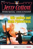 Wir saßen auf dem Pulverfass / Jerry Cotton Sonder-Edition Bd.13 (eBook, ePUB)