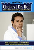 Sich selbst konnte er nicht helfen / Dr. Holl Bd.1770 (eBook, ePUB)