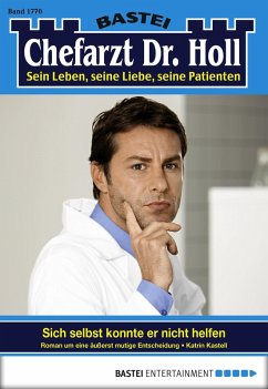 Sich selbst konnte er nicht helfen / Dr. Holl Bd.1770 (eBook, ePUB) - Kastell, Katrin