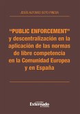 &quote;Public enforcement&quote; y descentralización en la aplicación de las normas de libre competencia en la Comunidad Europea y en España (eBook, PDF)