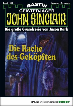 Die Rache des Geköpften / John Sinclair Bd.1053 (eBook, ePUB) - Dark, Jason