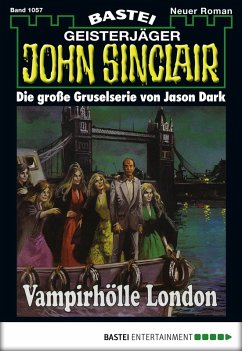 Vampirhölle London (4. Teil) / John Sinclair Bd.1057 (eBook, ePUB) - Dark, Jason
