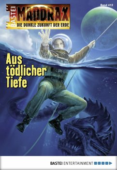 Aus tödlicher Tiefe / Maddrax Bd.412 (eBook, ePUB) - Vennemann, Sascha; Guth, Lucy