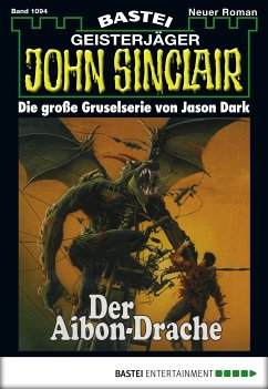 Der Aibon-Drache / John Sinclair Bd.1094 (eBook, ePUB) - Dark, Jason