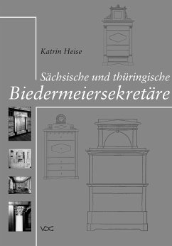 Sächsische und thüringische Biedermeiersekretäre (eBook, PDF) - Heise, Katrin