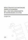 Möglichkeiten zur Einführung umweltschonender Bau- und Siedlungskonzepte im Wohnungsbau in China (eBook, PDF)