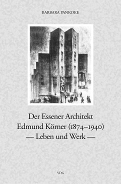 Der Essener Achitekt Edmund Körner (1874-1940) (eBook, PDF) - Pankoke, Barbara