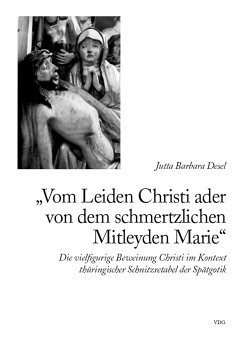 Vom Leiden Christ ader von dem schmertzlichen Mitleyden Marie (eBook, PDF) - Desel, Jutta B