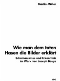 Wie man dem toten Hasen die Bilder erklärt (eBook, PDF)