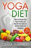 Yoga Diet: How to Energize Your Yoga Practice and Nourish Your Body for Optimal Health and Happiness (28 Mouthwatering Recipes Inside!) (eBook, ePUB) Yoga Diet: How to Energize Your Yoga Practice and Nourish Your Body for Optimal Health and Happiness (28 Mouthwatering Recipes Inside!) (eBook, ePUB)