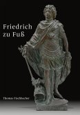 Friedrich zu Fuß (eBook, PDF)
