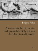 Altorientalische Tiermotive in der mittelalterlichen Kunst des Orients und Europas (eBook, PDF)