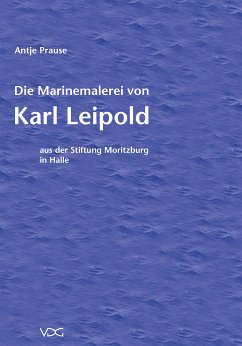 Die Marinemalerei von Karl Leipold (eBook, PDF) - Prause, Antje