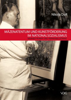 Mäzenatentum und Kunstförderung im Nationalsozialismus (eBook, PDF) - Doll, Nikola