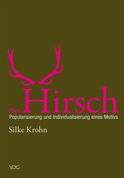 Der Hirsch: Popularisierung und Individualisierung eines Motivs (eBook, PDF) - Krohn, Silke