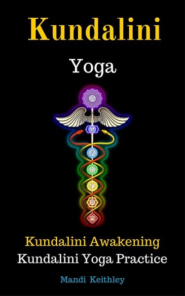 Kundalini Yoga Kundalini Awakening Kundalini Yoga Practice (eBook, ePUB) Kundalini Yoga Kundalini Awakening Kundalini Yoga Practice (eBook, ePUB)