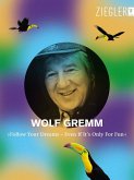 Wolf Gremm - Follow Your Dreams. Even If It's Only For Fun DVD-Box