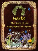 Herbs: The Spice of Life, Magic, Myths and Legends (Black Gold Organic Gardening, #6) (eBook, ePUB)