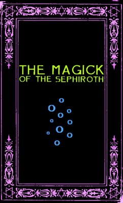 The Magick of the Sephiroth: A Manual in 19 Sections (eBook, ePUB) - Zoe, Frater