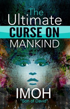 The Ultimate Curse On Mankind (eBook, ePUB) - David, Imoh Son of