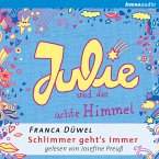 Julie und der achte Himmel / Schlimmer geht's immer Bd.5 (MP3-Download)