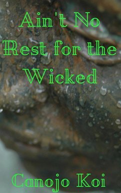 Ain't No Rest for the Wicked (eBook, ePUB) - Koi, Canojo