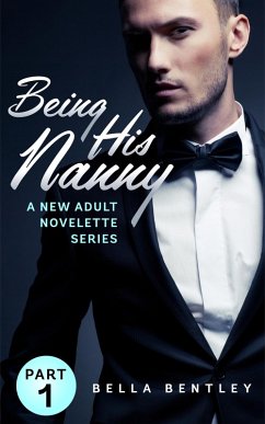 Being His Nanny, Part 1 (eBook, ePUB) - Bentley, Bella