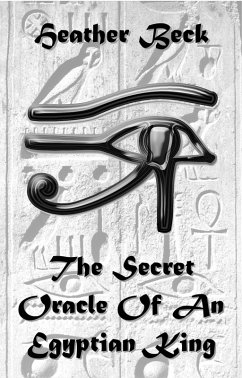The Secret Oracle Of An Egyptian King (The Horror Diaries, #10) (eBook, ePUB) - Beck, Heather