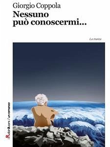 Nessuno può conoscermi... (eBook, ePUB) - Coppola, Giorgio