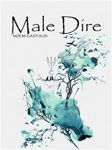 Male Dire (eBook, ePUB) - Gastaldi, Noemi