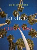 Io Dico Ciao Ciao (eBook, ePUB)