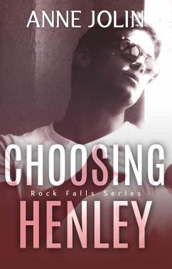 Choosing Henley (Rock Falls, #2) (eBook, ePUB) - Jolin, Anne
