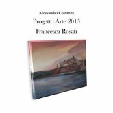 Progetto arte 2015 - Francesca Rosati (eBook, PDF)