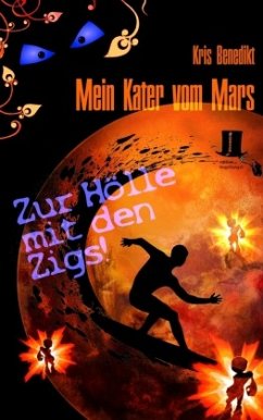 Mein Kater vom Mars - Zur Hölle mit den Zigs! - Benedikt, Kris