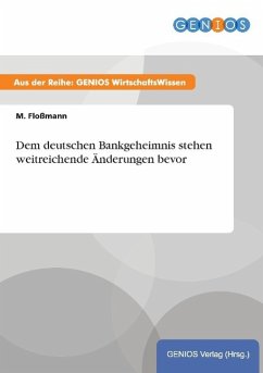 Dem deutschen Bankgeheimnis stehen weitreichende Änderungen bevor - Floßmann, M.