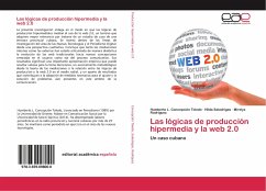 Las lógicas de producción hipermedia y la web 2.0 - Concepción Toledo, Humberto L.;Saladrigas, Hilda;Rodríguez, Mirelys