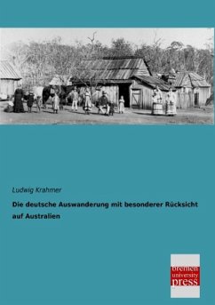 Die deutsche Auswanderung mit besonderer Rücksicht auf Australien - Krahmer, Ludwig