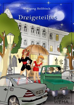 Dreigeteiltes (eBook, ePUB) - Hellfrisch, Wolfgang