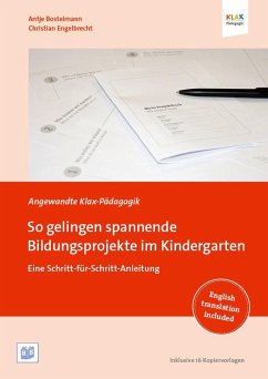 So gelingen spannende Bildungsprojekte im Kindergarten - Bostelmann, Antje;Engelbrecht, Christian
