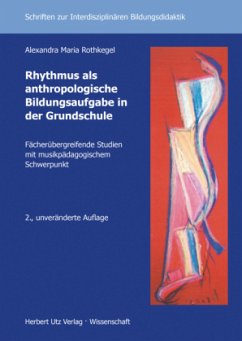 Rhythmus als anthropologische Bildungsaufgabe in der Grundschule - Rothkegel, Alexandra Maria
