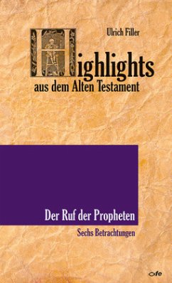 Highlights aus dem Alten Testament / Der Ruf der Propheten - Filler, Ulrich