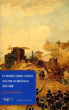 La primera guerra carlista vista por los británicos, 1833-1840 (eBook, ePUB) - Santacara, Carlos