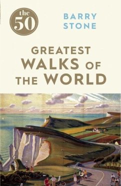 The 50 Greatest Walks of the World - Stone, Barry