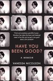 Have You Been Good?: A Memoir